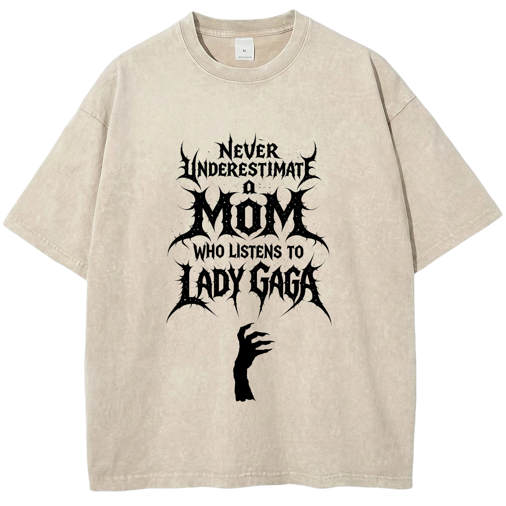 Never Underestimate a Mom-Lady GaGa T-shirt
