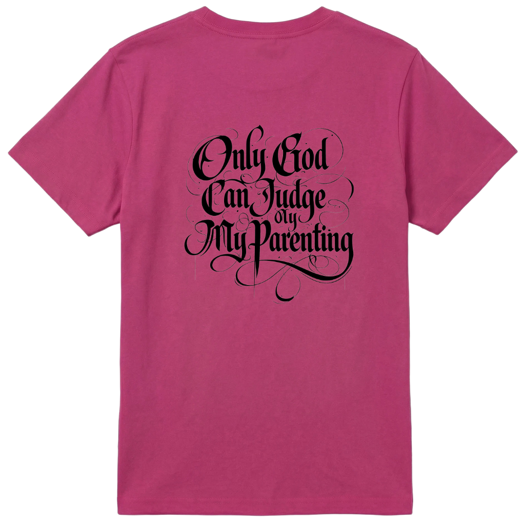 Only God Can Judge My Parenting T-shirt