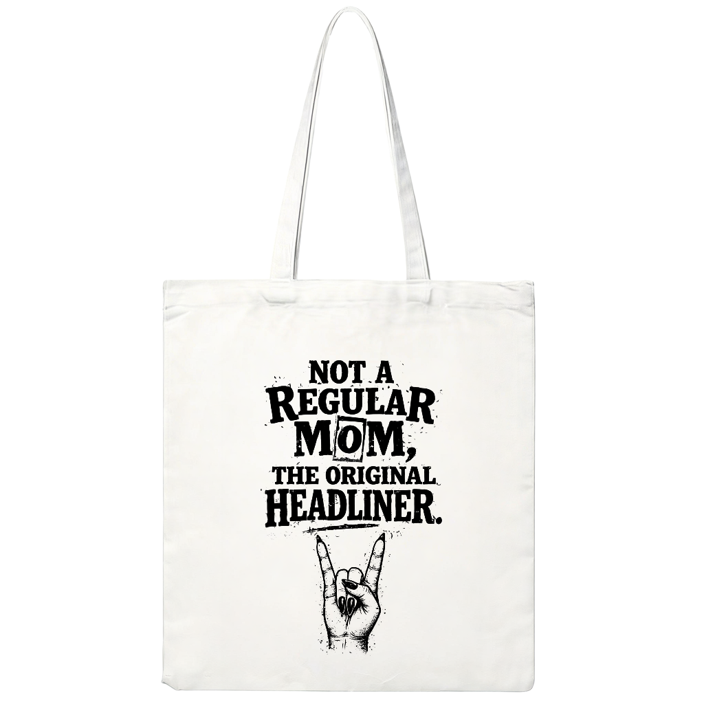 Not A Regular Mom, The Original Headliner. Tote Bag