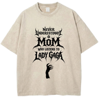 Never  Underestimate a Mom  Who Listen to Lady Gag