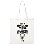 NOT A REGULAR MOM, THE ORIGINAL HEADLINER.
