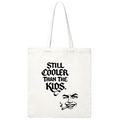 STILL COOLER THAN THE KIDS.